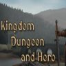 Kingdom, Dungeon, and Hero 王国地下城与英雄  中文版